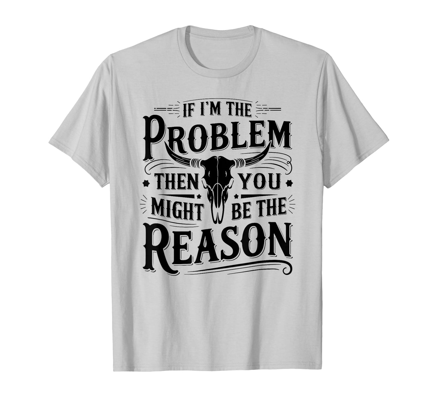 If Problem Vintage Then You Might Be Reason Funny Cowboy T-Shirt