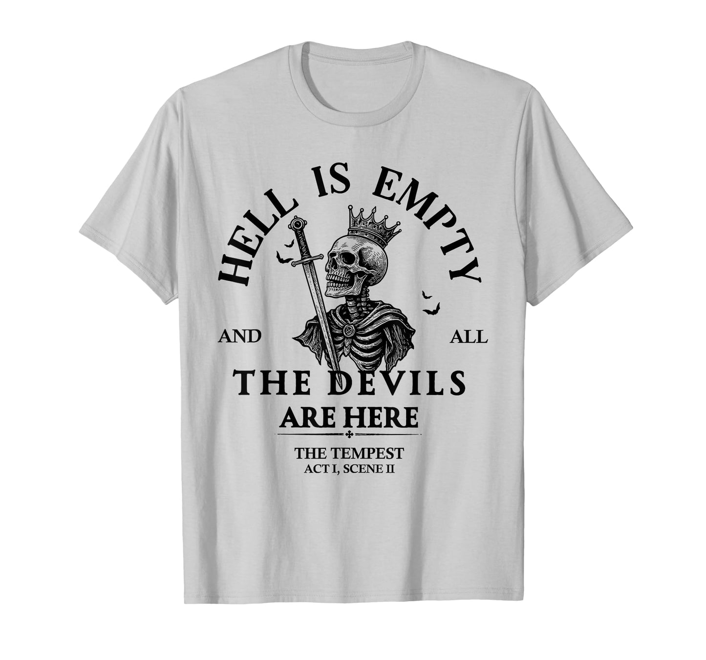 Hell is Empty and All The Devils are Here Funny Skeleton T-Shirt