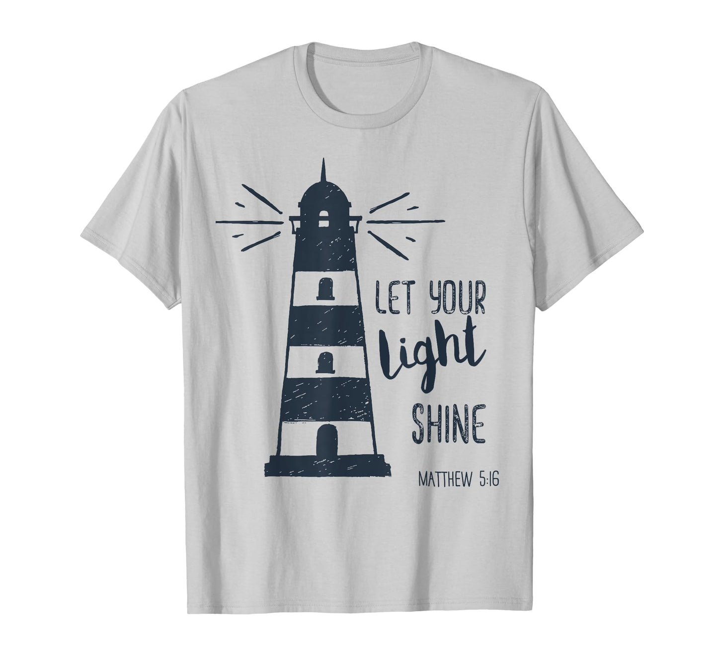 Let Your Light Shine Matthew 5:16 Lighthouse Scripture Verse T-Shirt