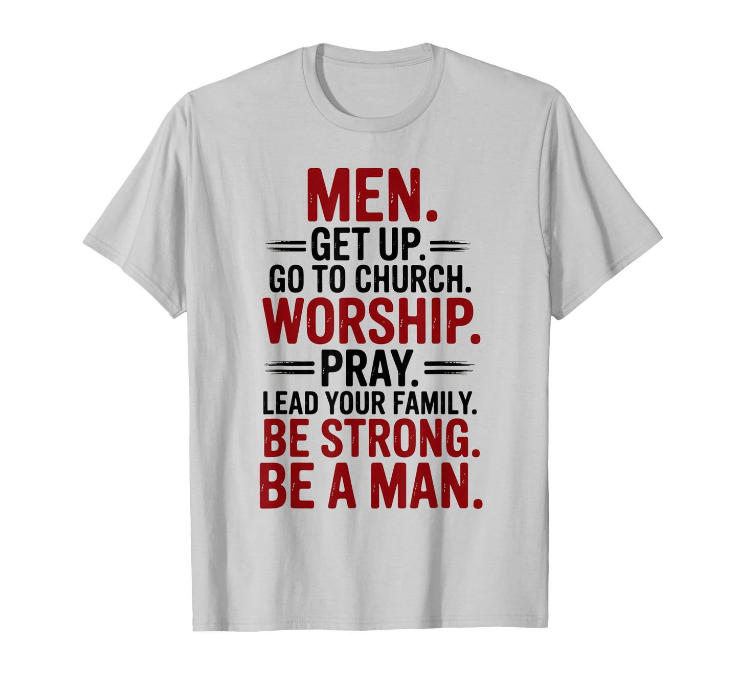 Men Get Up Go To Church Worship Pray Lead Your Family Be T-Shirt