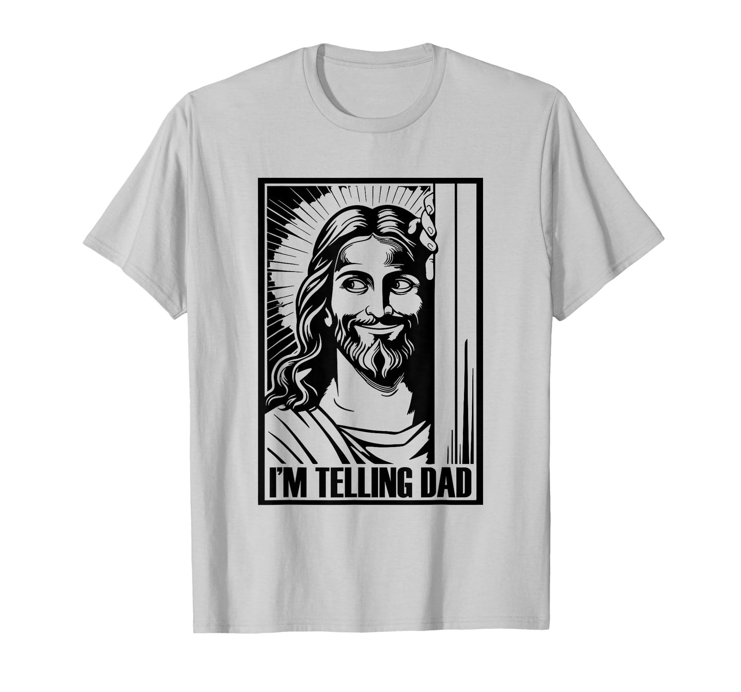 I'm Telling Dad Funny Jesus Religious Christian Humor T-Shirt