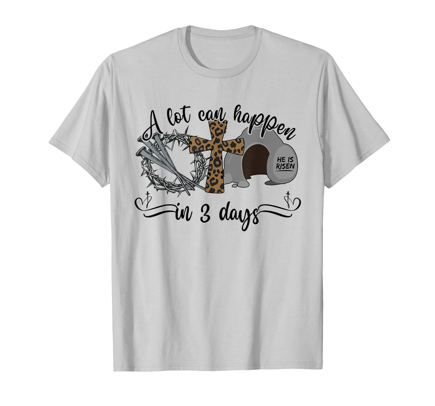 A Lot Can Happen in 3 Days Christian Easter Day Religious T-Shirt