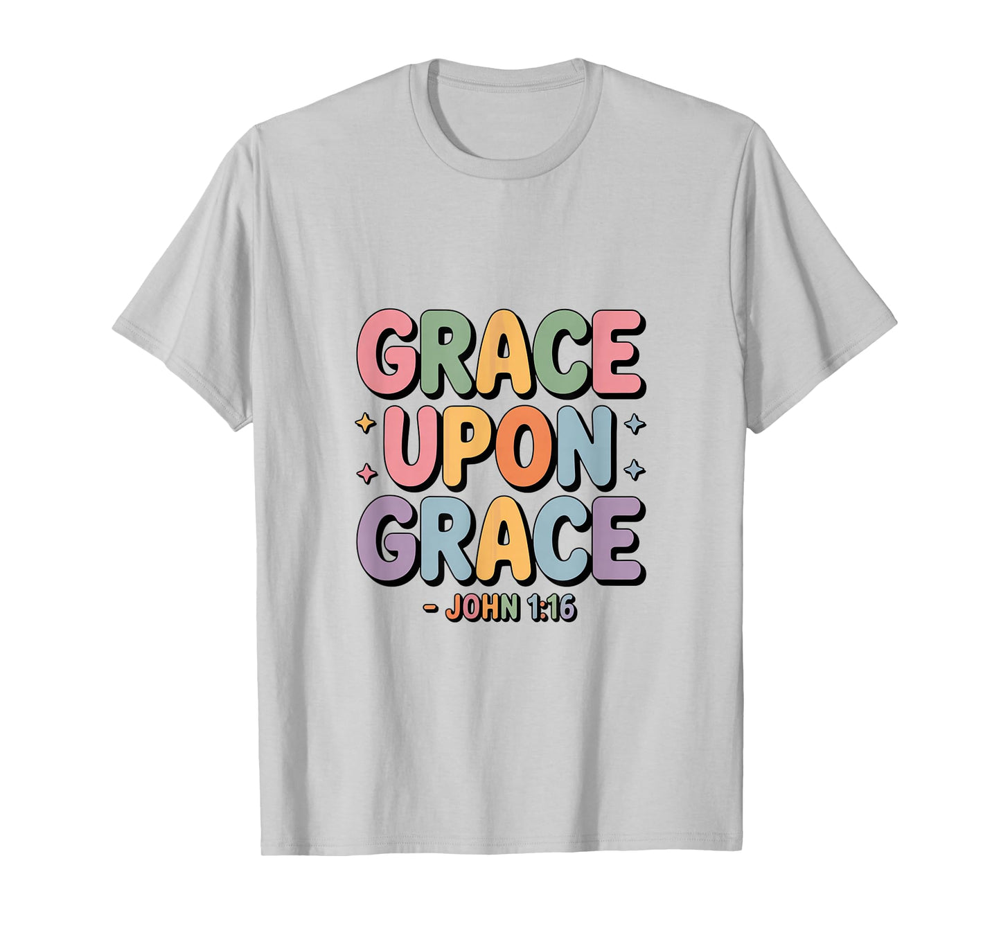 Grace Upon Grace John 1 16 Bible Verse Christian T-Shirt