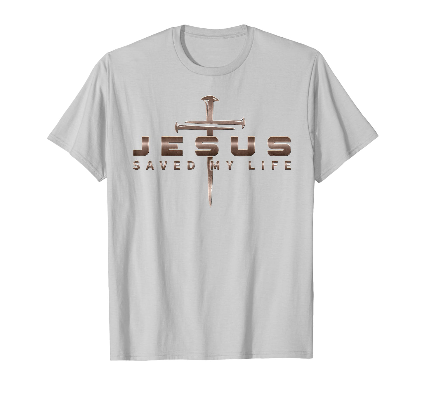 Jesus Christ Saved My Life Religious Christian T-Shirt