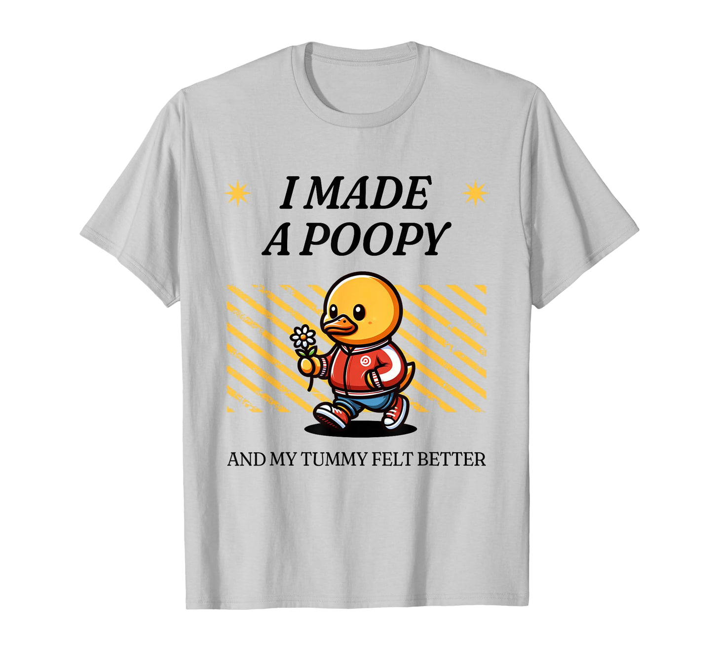 I Made a Poopy and My Tummy Felt Better Adult Humor Meme T-Shirt