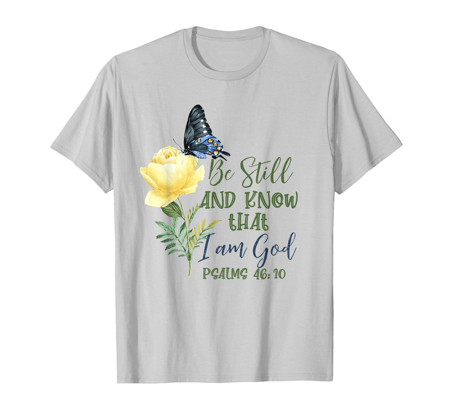 Christian Bible Verse Psalm 46:10 Flower Butterfly T-Shirt