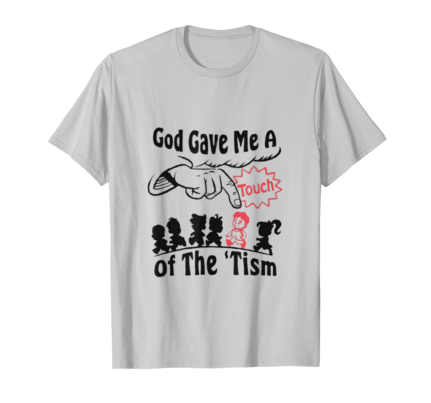 God Gave Me A Touch Of The Tism Funny Autism Meme T-Shirt
