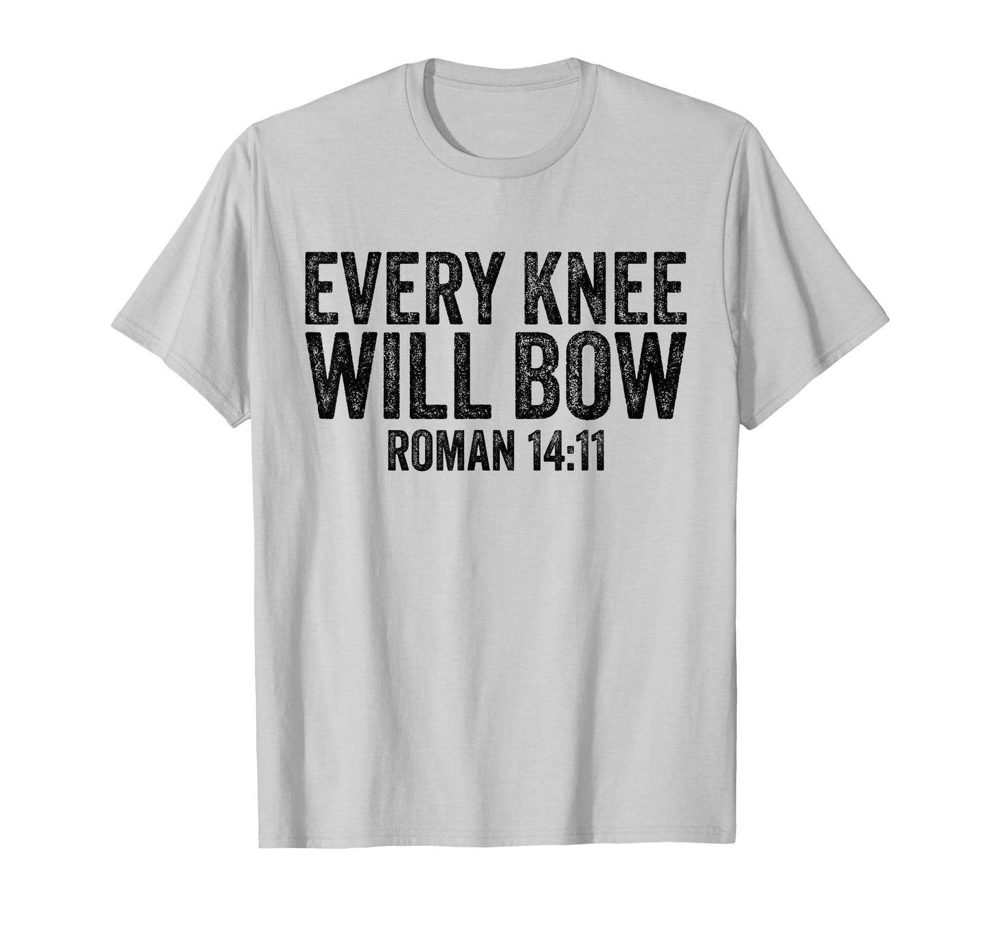 Christian Bible Verse Quote Every Knee Will Bow Roman 14:11 T-Shirt