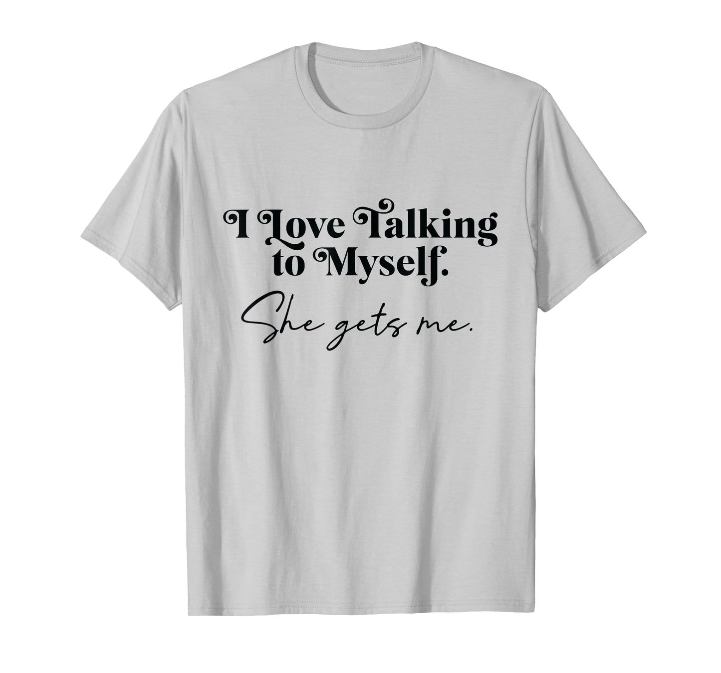 Funny Talking to Myself Quote – She Gets Me Retro Design T-Shirt