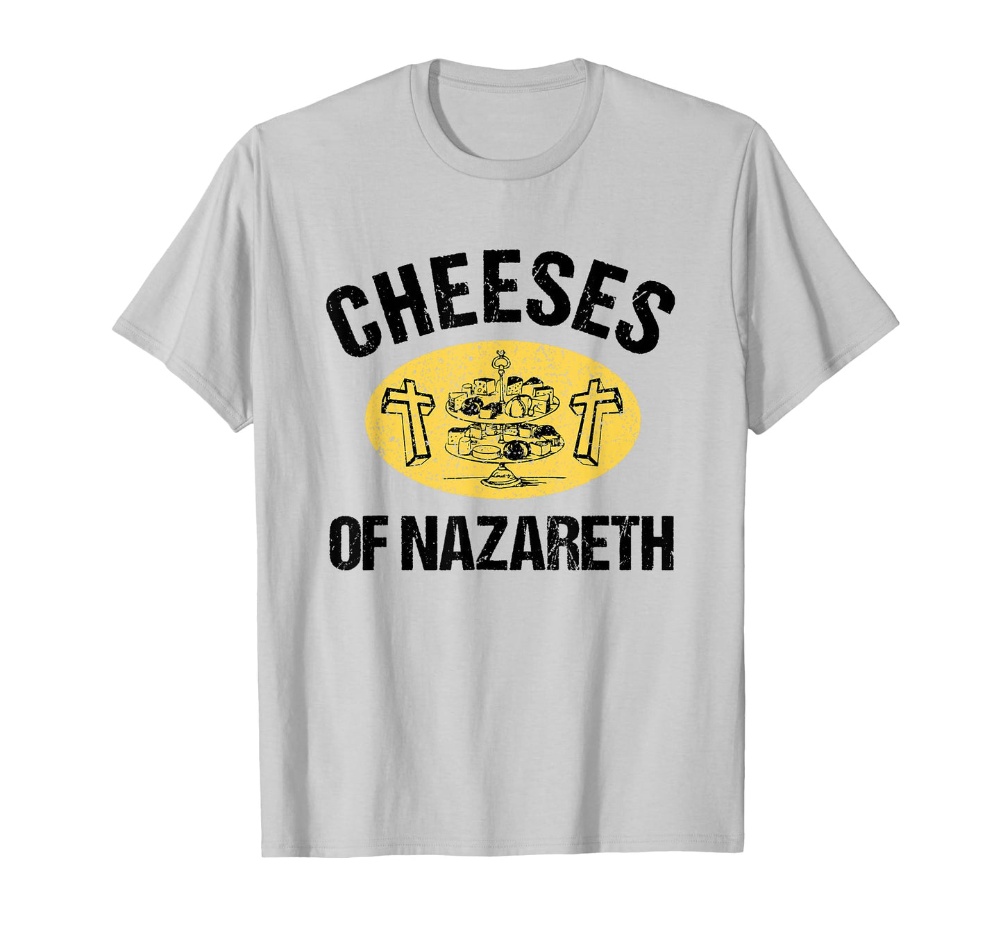 Cheeses Of Nazareth Funny Jesus Cheese Lover Bible Study T-Shirt