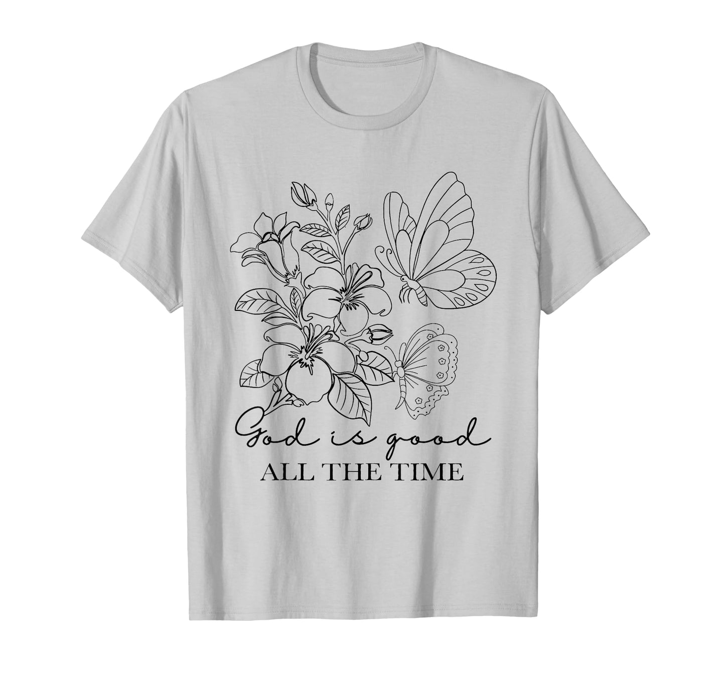 God is Good All The Time Christian Butterfly Flower T-Shirt