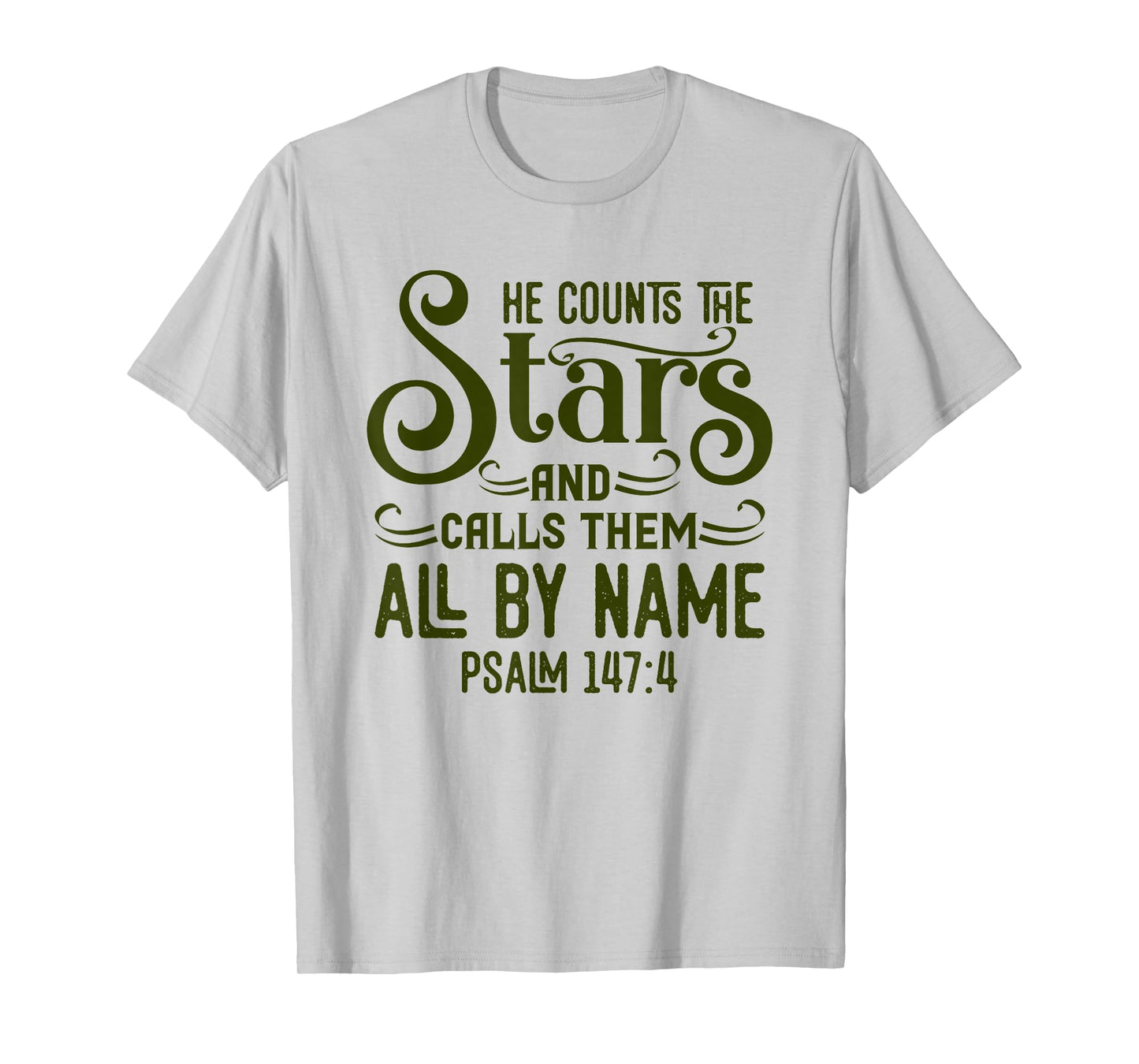 He Counts The Stars And Calls Them All By Name Christian T-Shirt