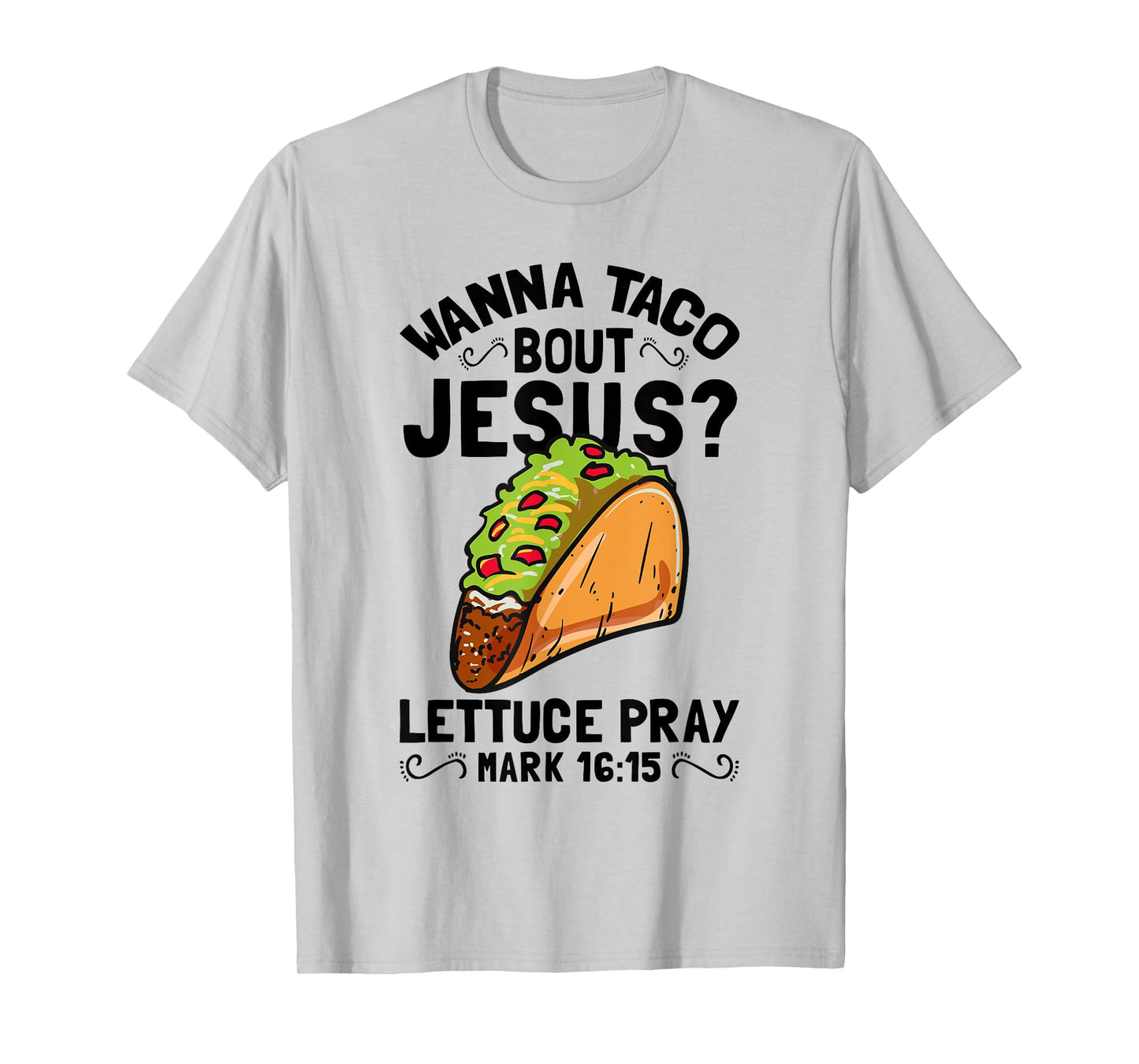 Wanna Taco Bout Jesus Funny Christian T-Shirt
