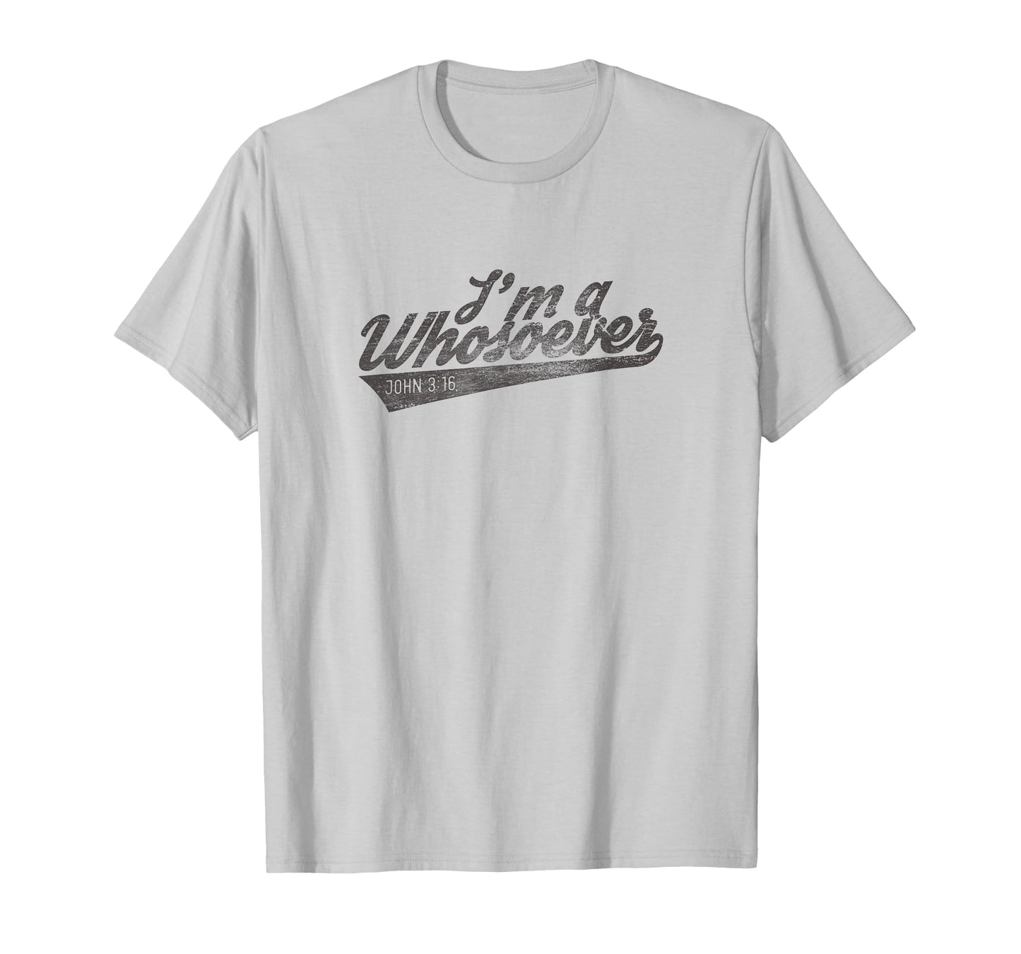 Religious I'm A Whosoever Bible Verse John Modern Faith T-Shirt