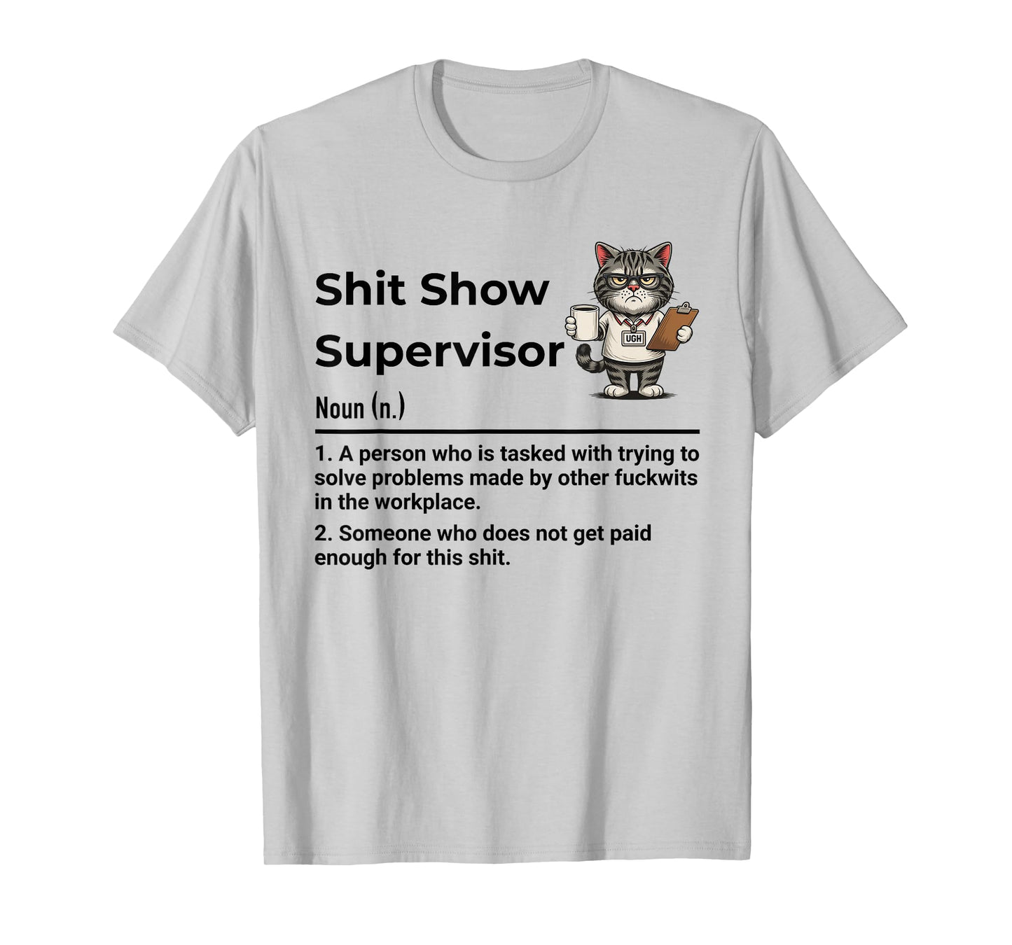 Shit Show Supervisor Definition (n) A Person Who is Tasked T-Shirt