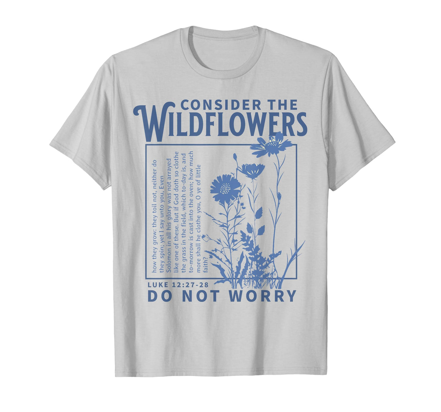 Consider the Wildflowers Christian Bible Scripture Luke T-Shirt