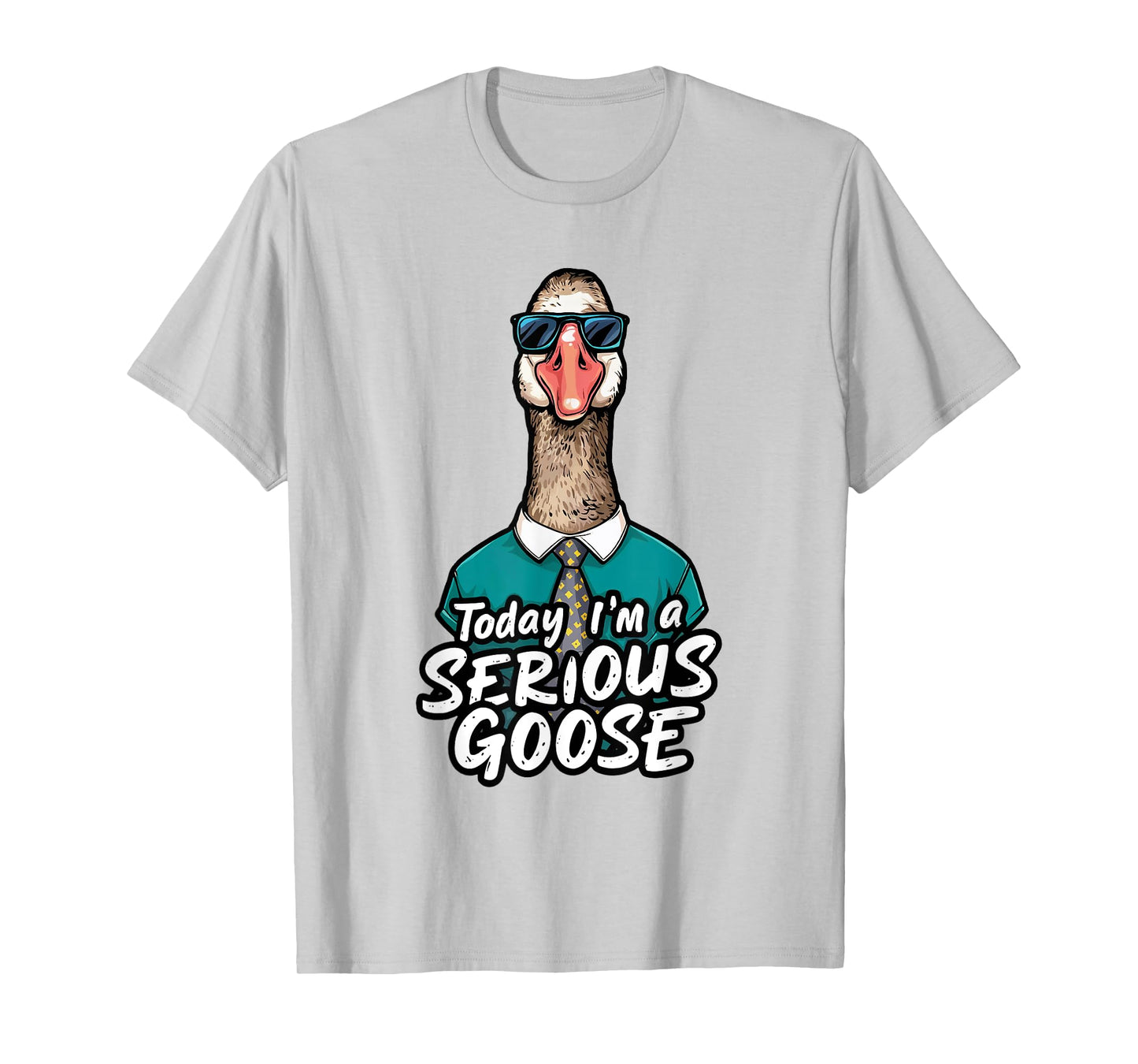 Today I'm A Serious Goose Shirt Men Women Serious Goose T-Shirt