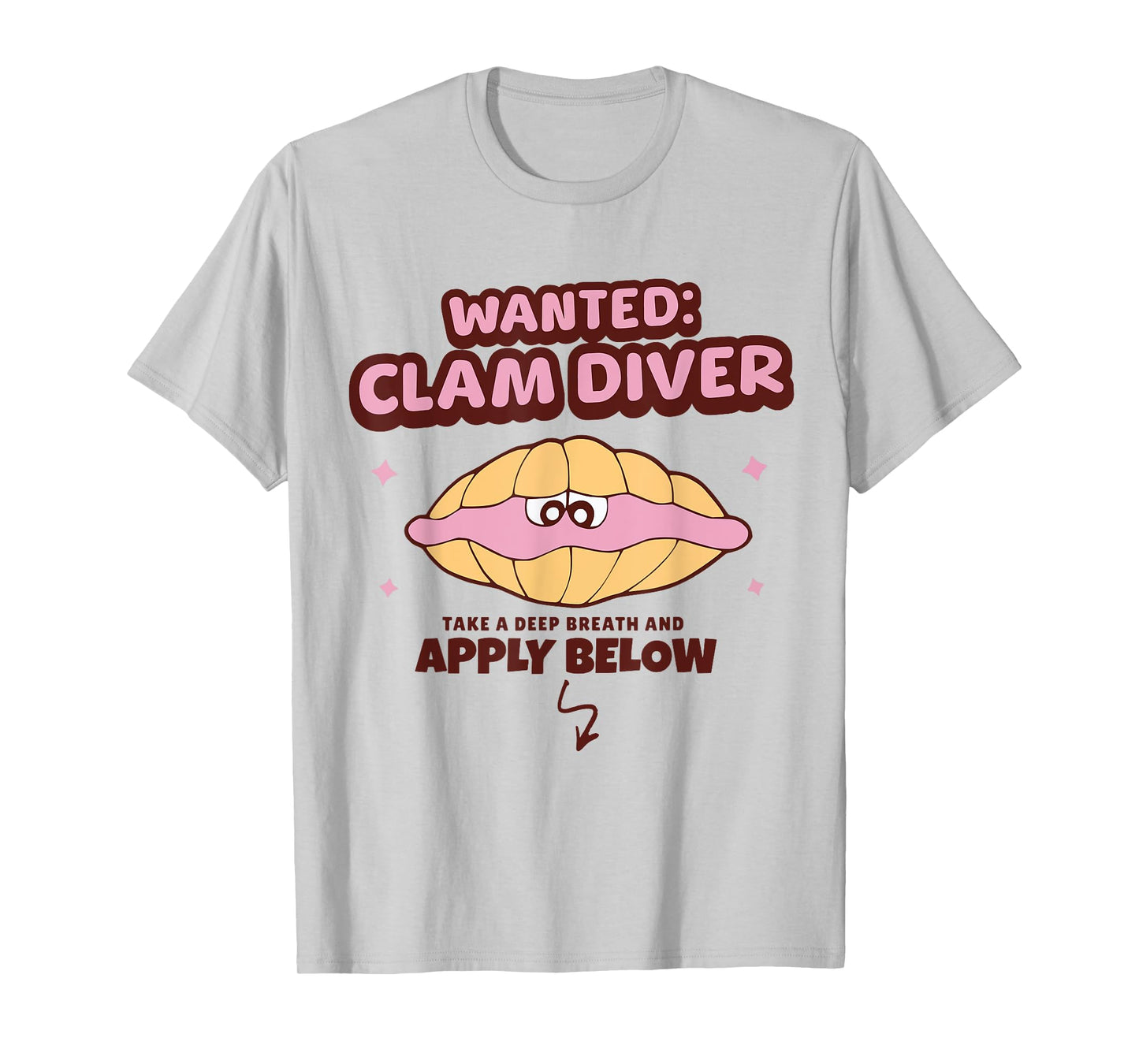 Wanted Clam Diver Inappropriate Adult Humor Men Women T-Shirt