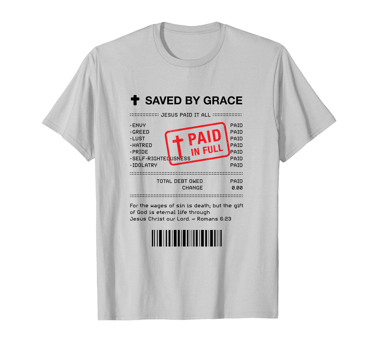 Christian Shirt - Jesus Paid It All Receipt Romans 6:23 T-Shirt