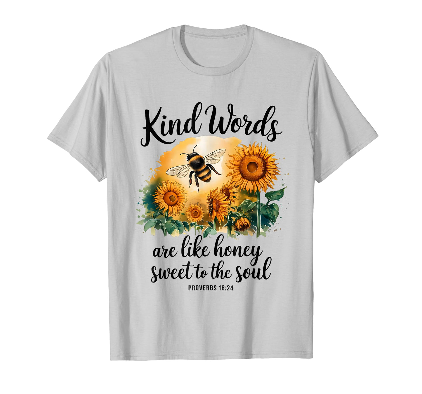 Kind Words are Like Honey Sweet to The Soul Christians T-Shirt