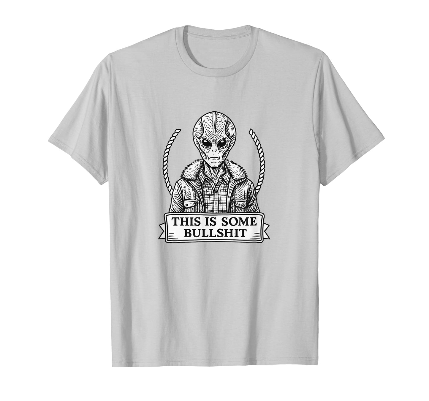 Funny Alien Quote, “This is Some Bullshit” Sci-Fi Graphic T T-Shirt