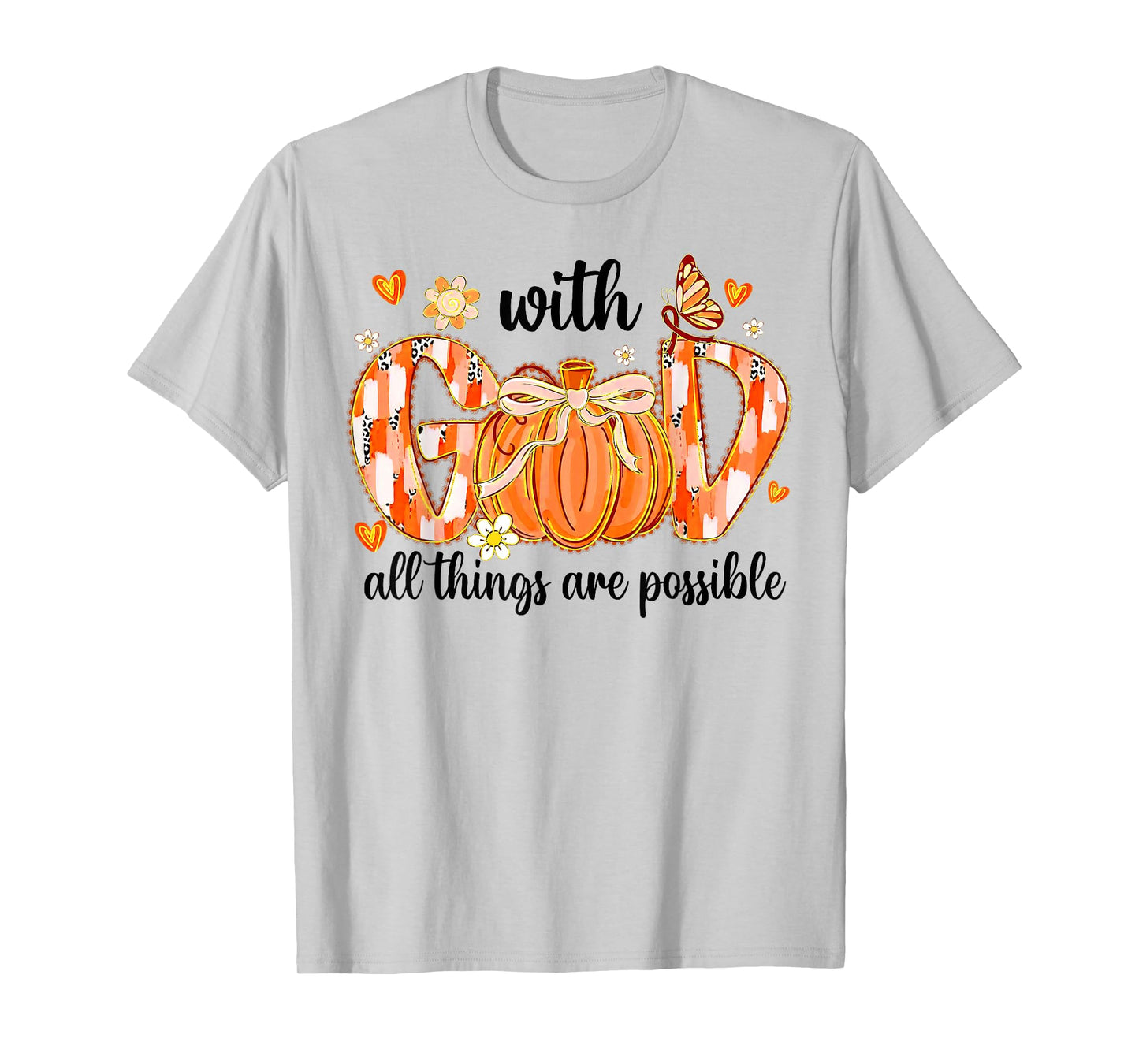 with God All Things are Possible Christian Fall Thanksgiving T-Shirt