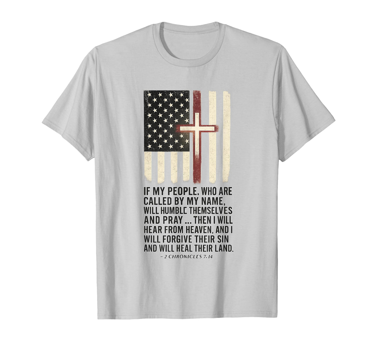 If My People Pray 2 Chronicles 7:14 American Flag Cross T-Shirt
