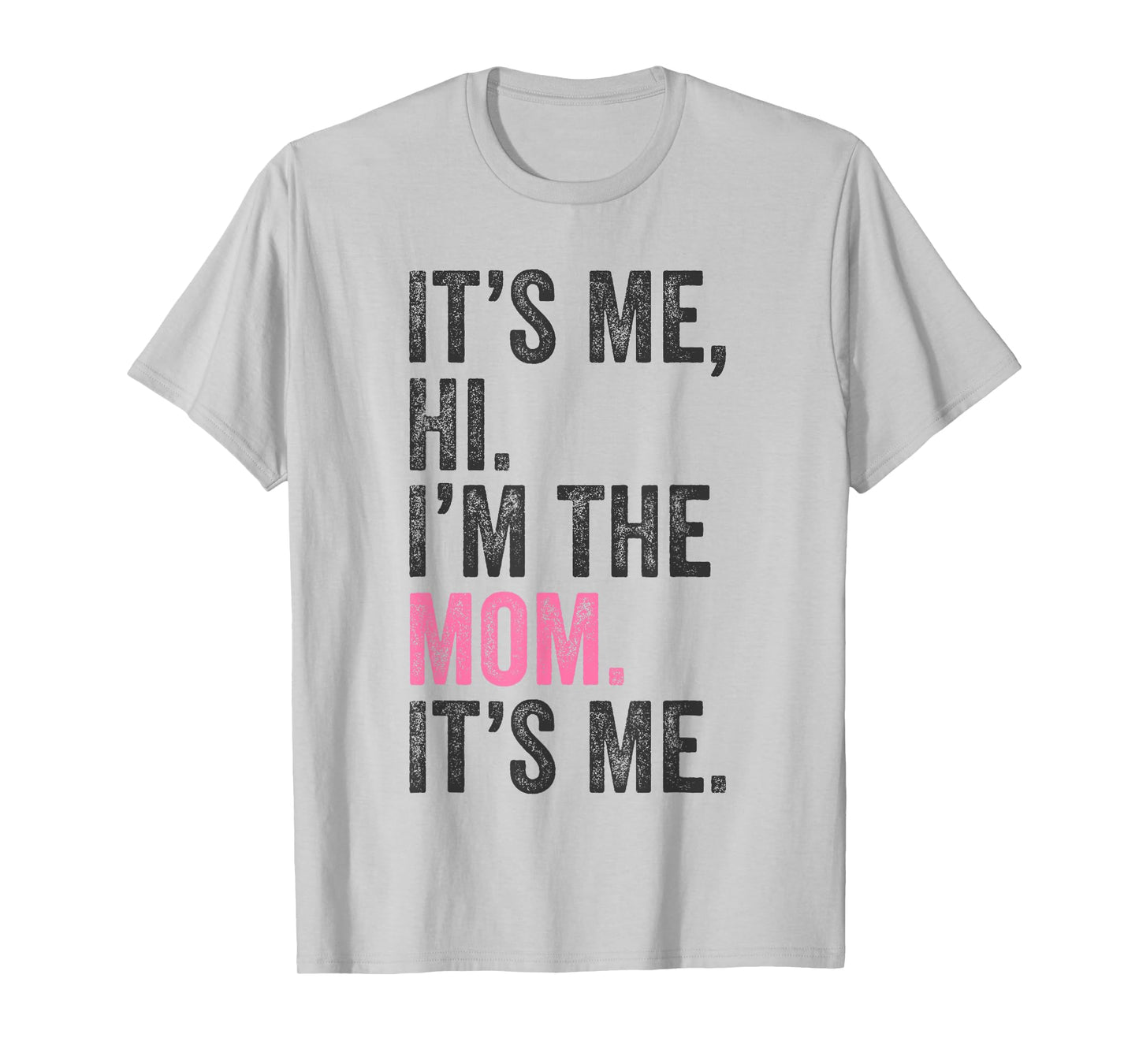 It's Me Hi I'm The Mom It's Me Retro Men Women Kids T-Shirt