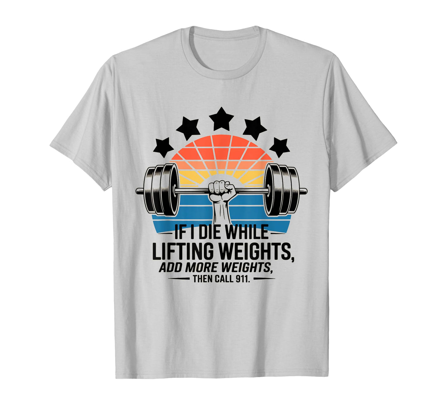 Funny Sayings Humor If I Die While Lifting Weights Retro T-Shirt