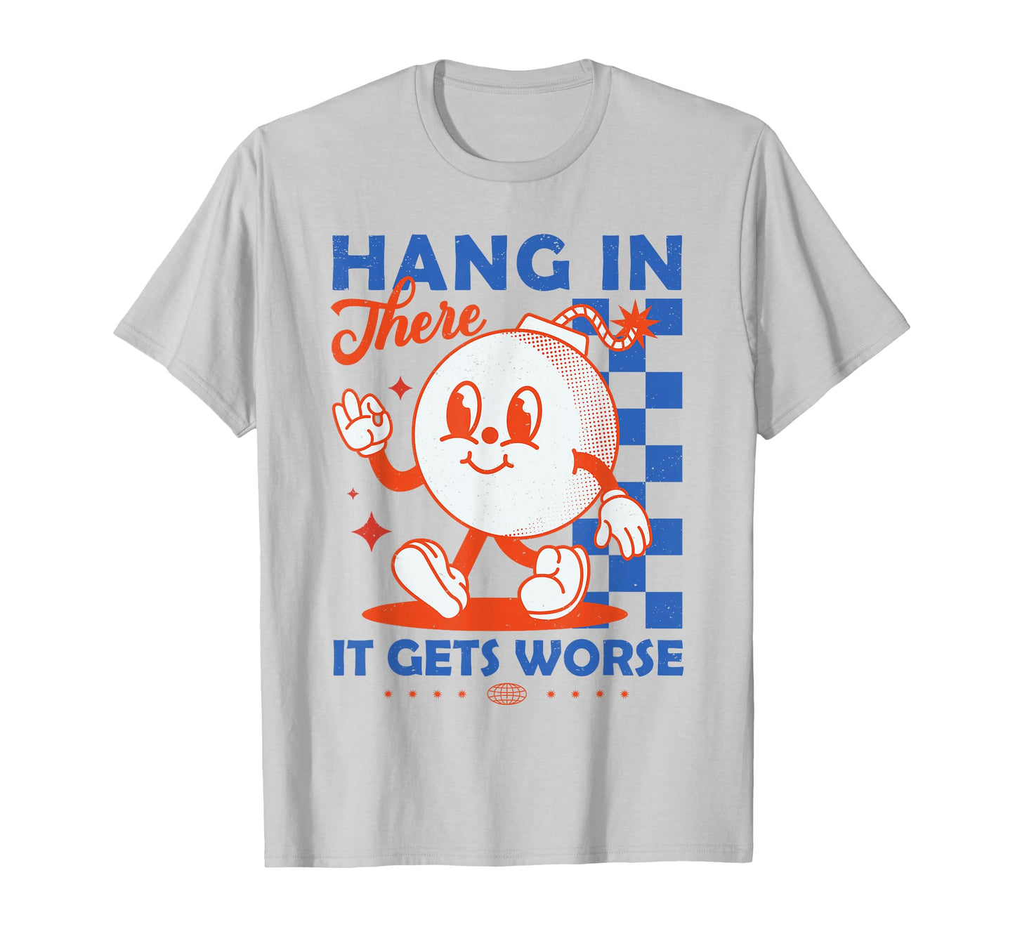 Hang In There It Gets Worse Retro Dark Humor Cartoon Bomb T-Shirt