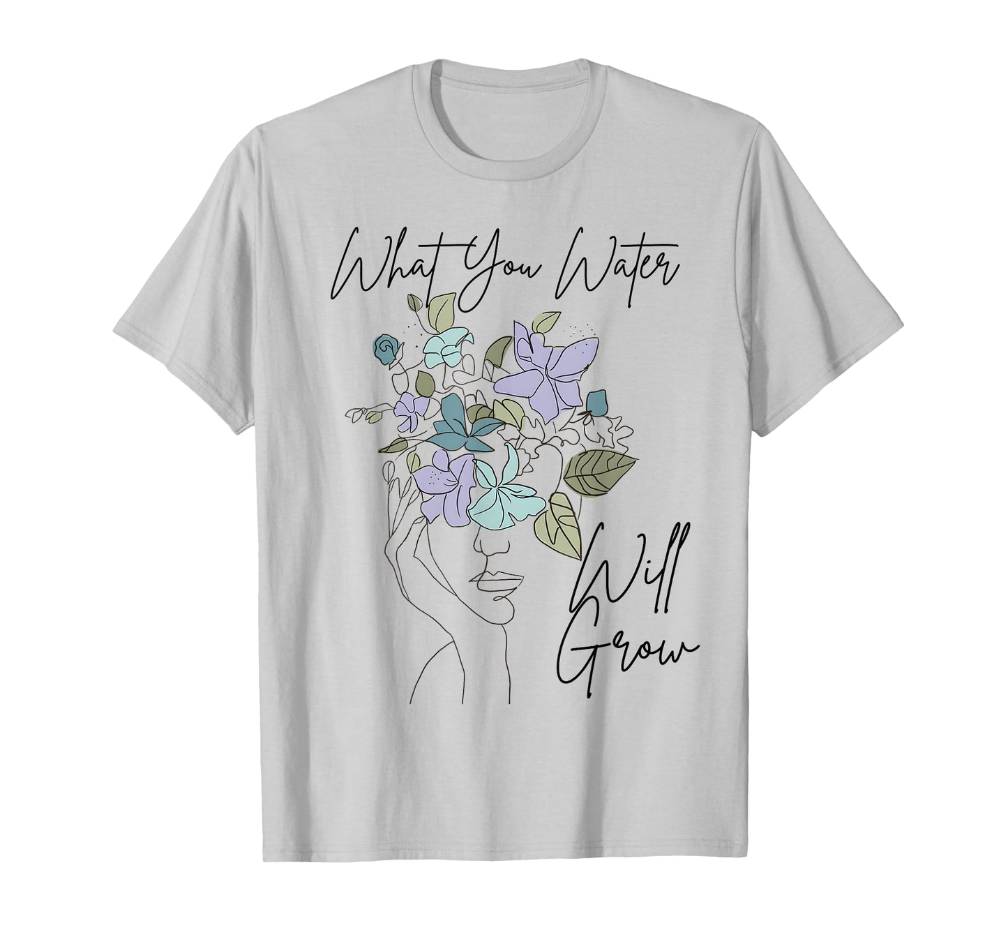 What You Water Will Grow Floral Brain Mental Health T-Shirt