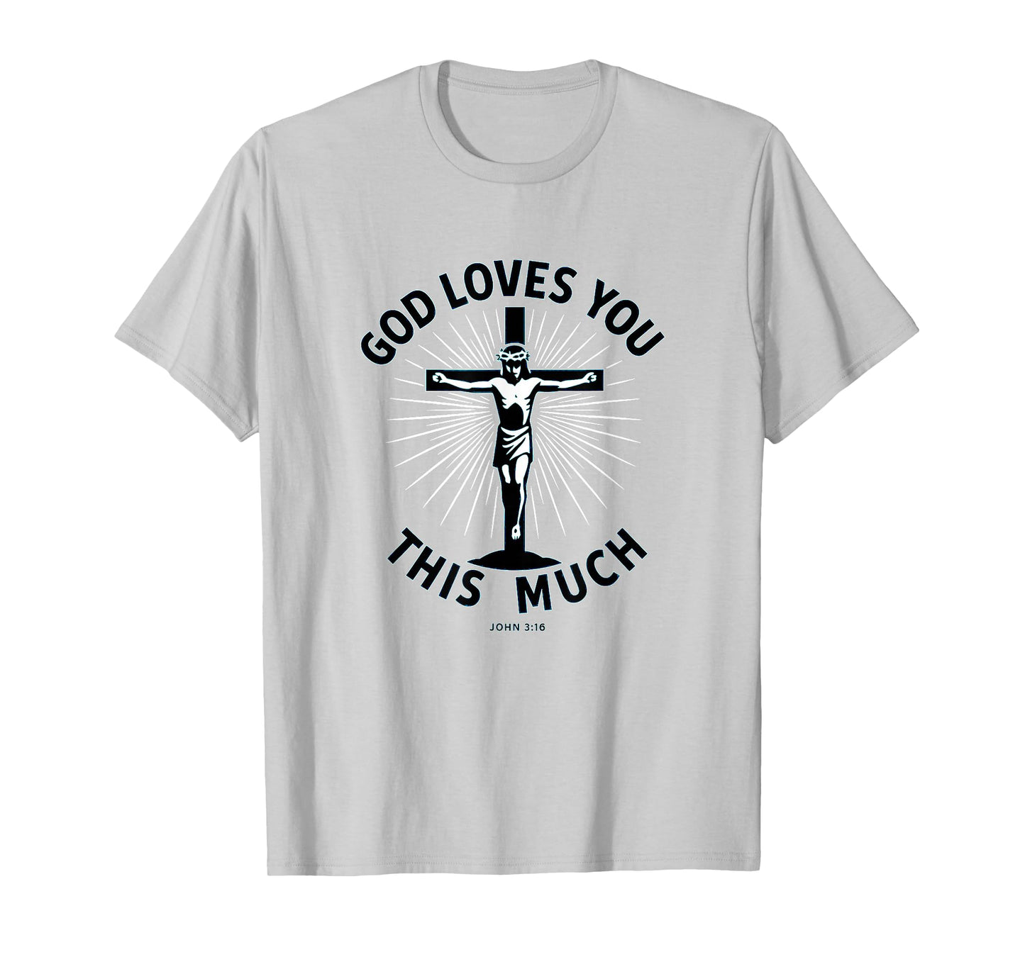 God Loves You This Much - John 3:16 | Christian Cross Design T-Shirt