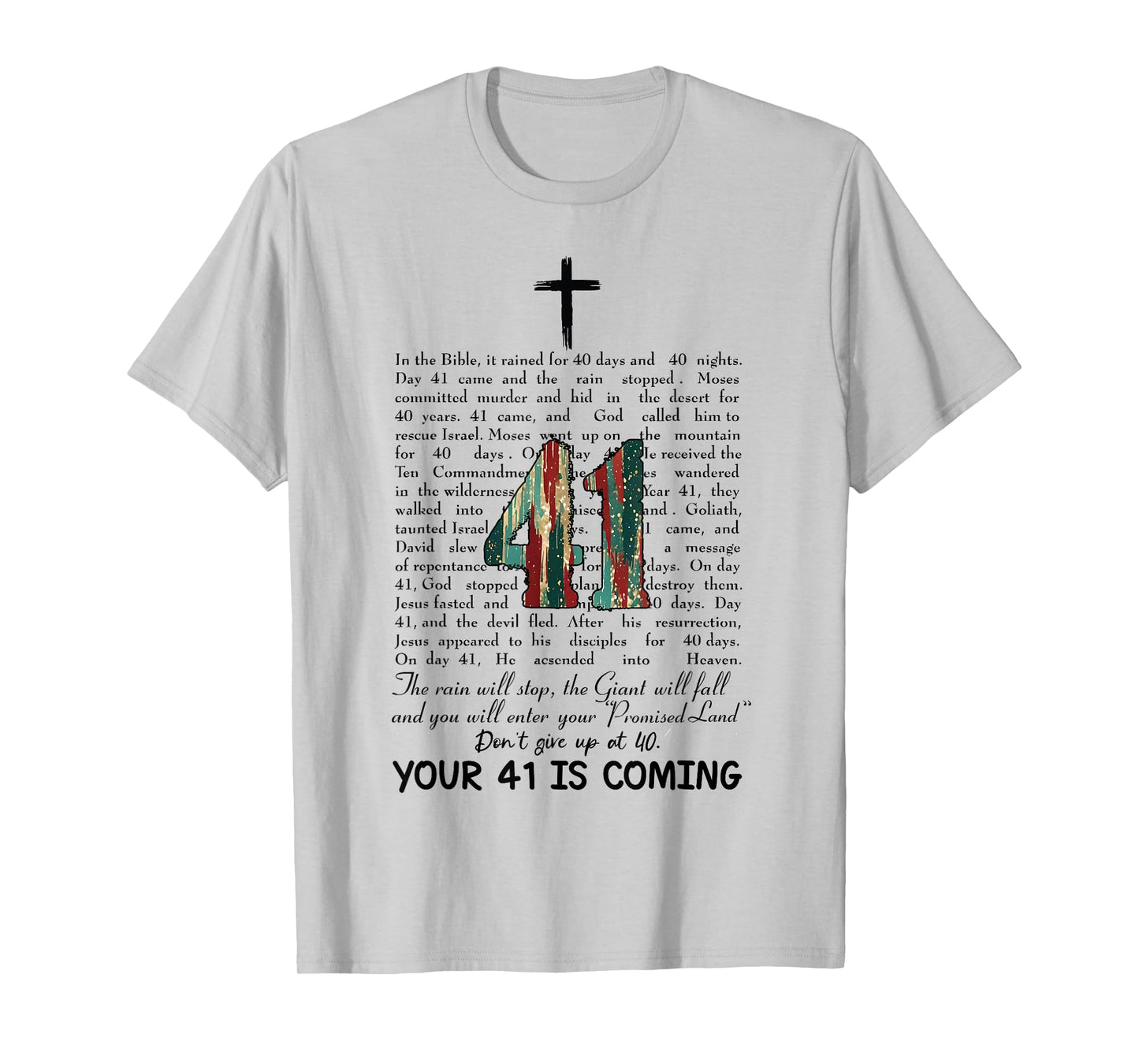 Your 41 Is Coming Religious Bible Verse Faith Christian T-Shirt