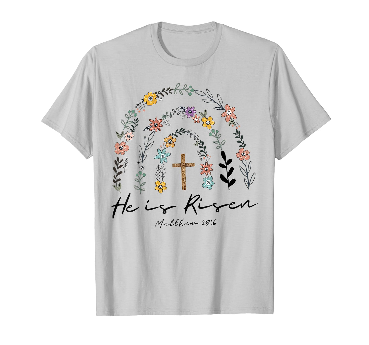 He Is Risen Flowers Rainbow Jesus T-Shirt