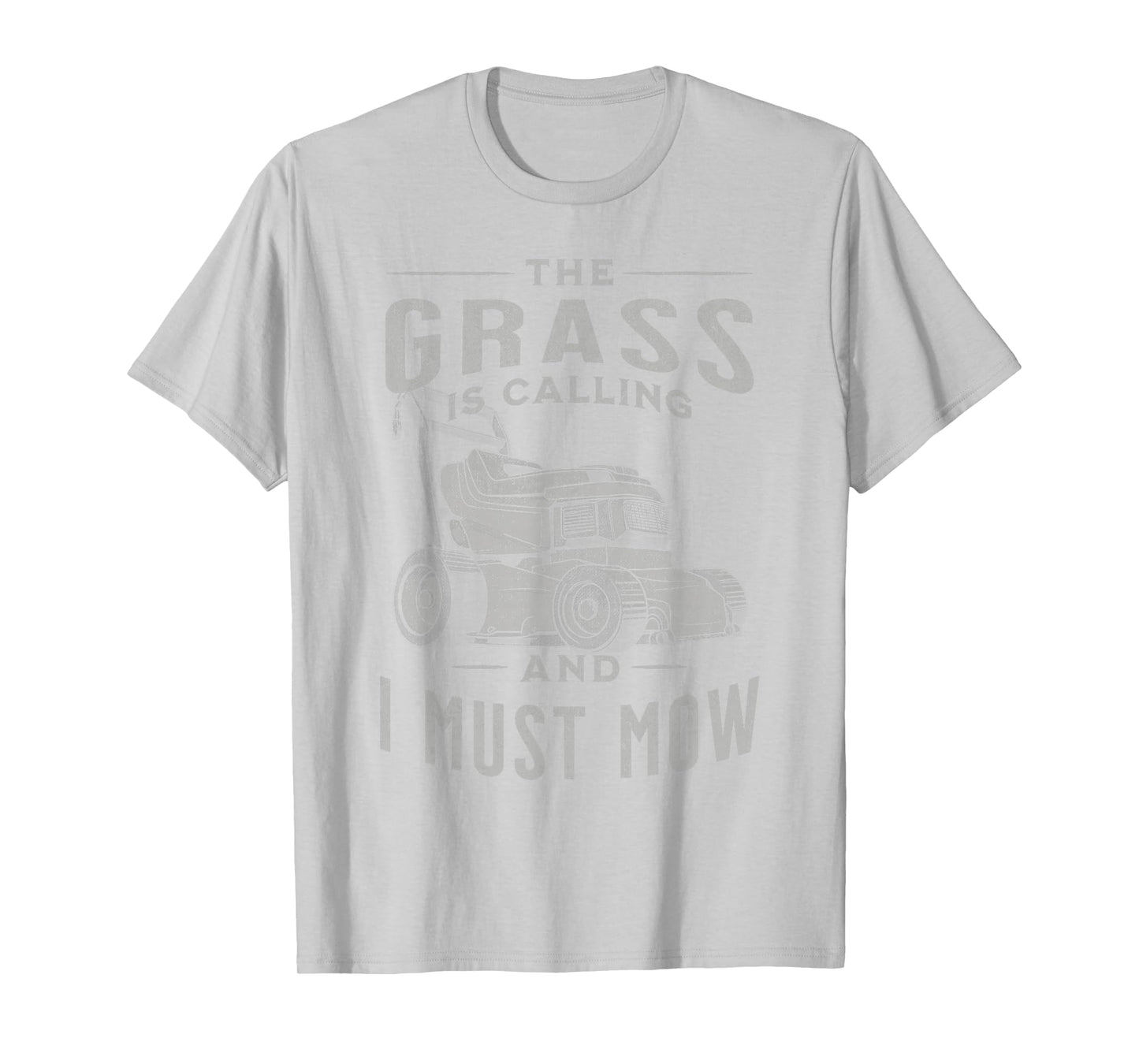 Funny Lawn Mowing Lovers The Grass Is Calling And I Must Mow T-Shirt