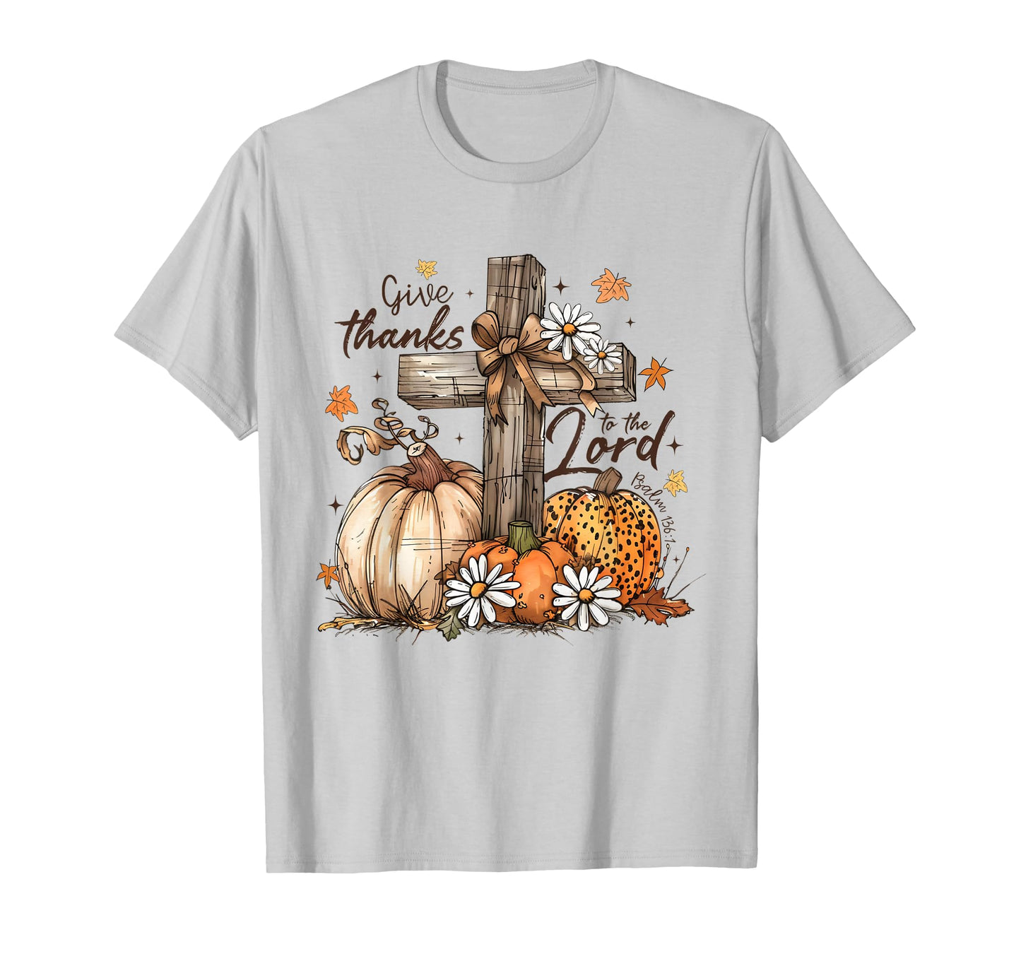 Give Thanks To The Lord Fall Jesus Autumn Christian T-Shirt