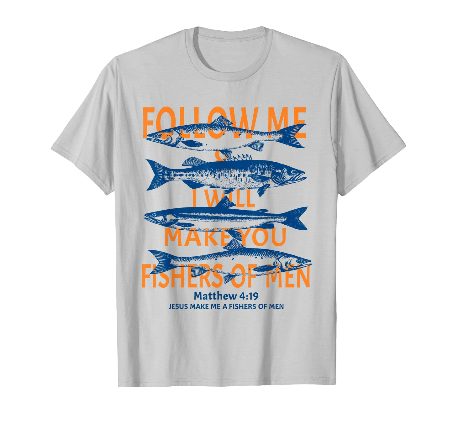 Fishers of Men Matthew 4:19 Bible Fishing Gift Men Women T-Shirt