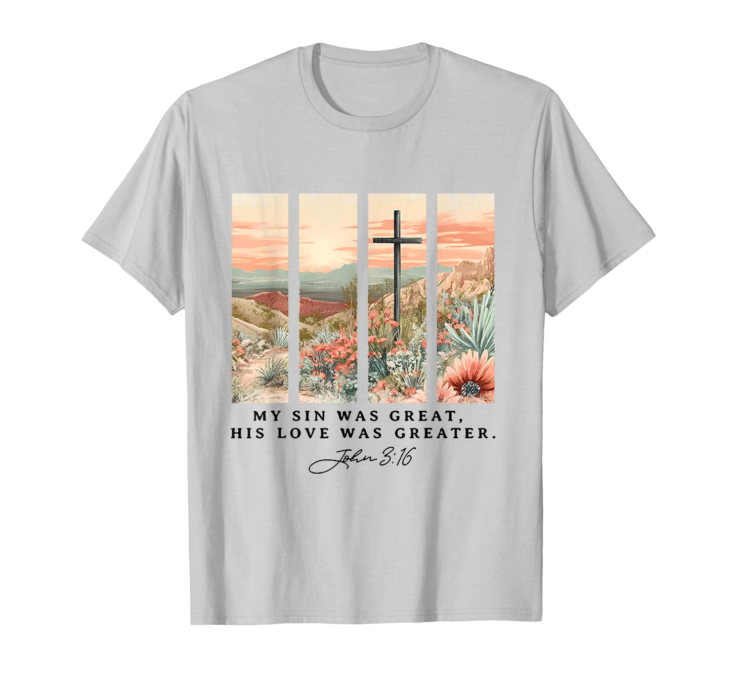 My Sin Was Great, His Love Was Greater T-Shirt