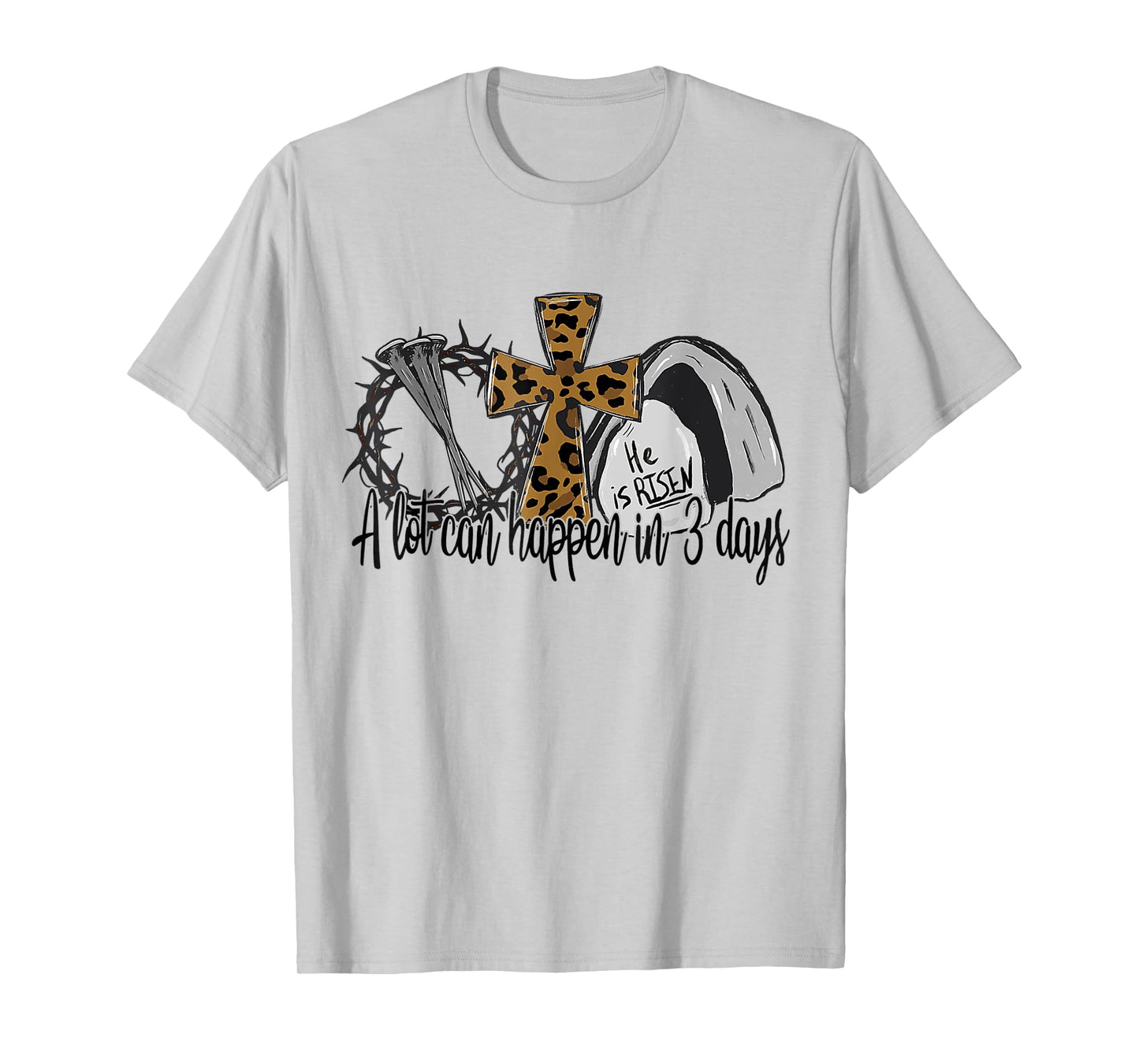 A Lot Can Happen In 3 Days Jesus Easter Leopard Christian T-Shirt