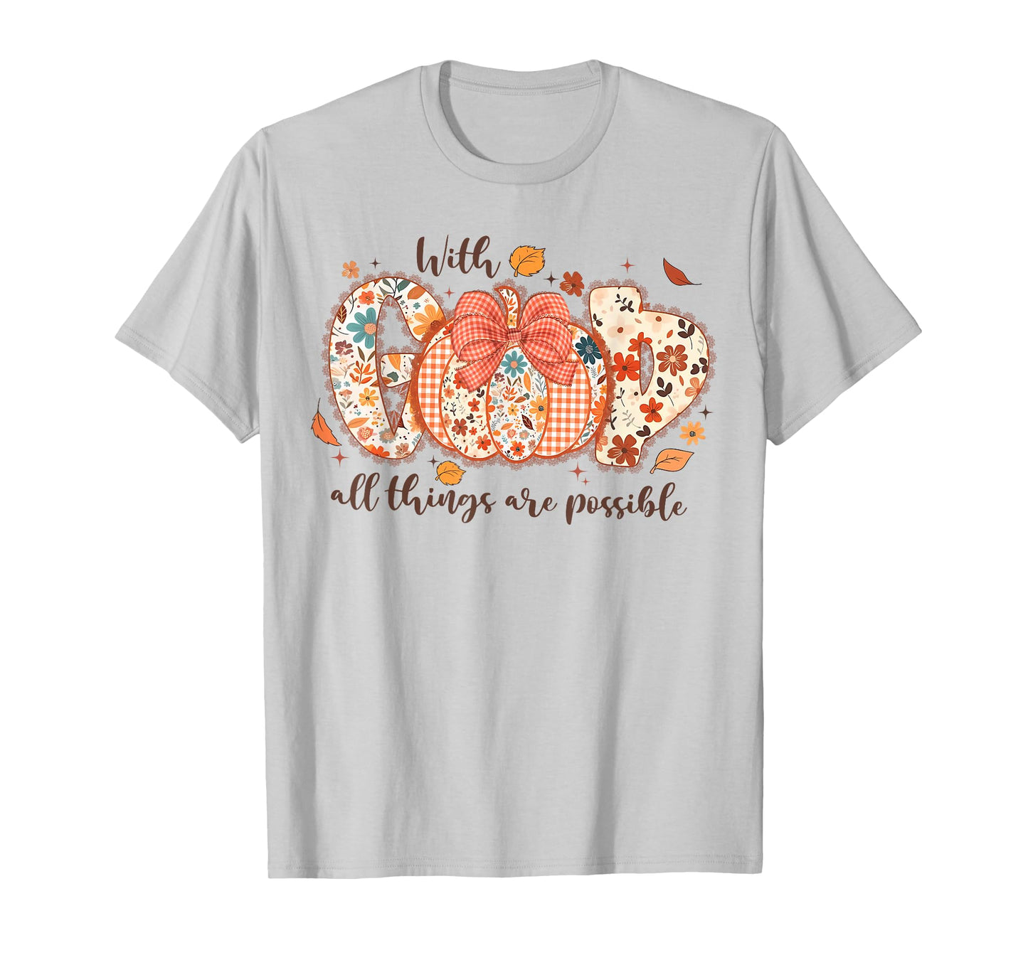 with GOD All Things are Possible Christian Fall Pumpkin Lace T-Shirt