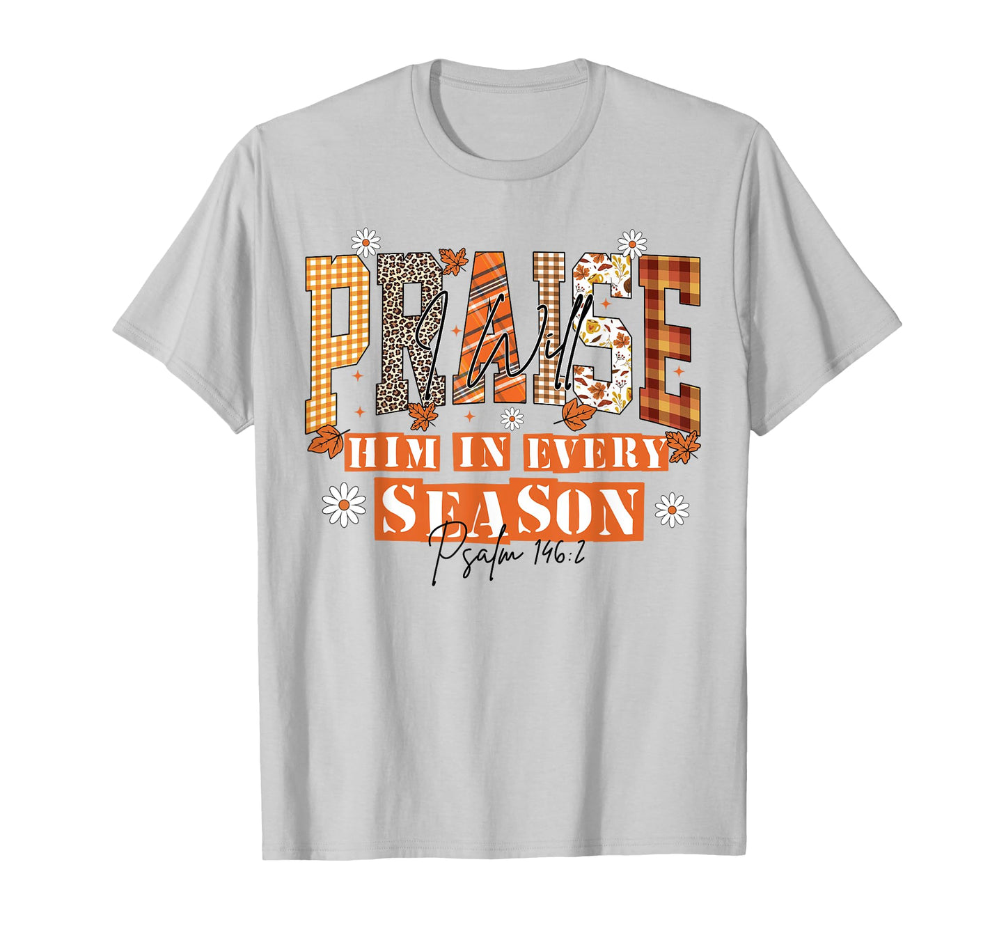 Fall Christian Praise Him Jesus Thanksgiving Bible Verse T-Shirt