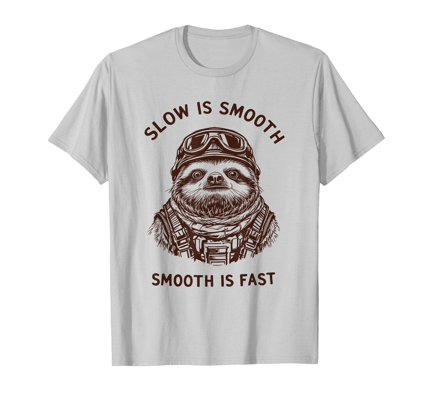 Funny Military Slogan Sayings Slow is Smooth Fast Sloth T-Shirt