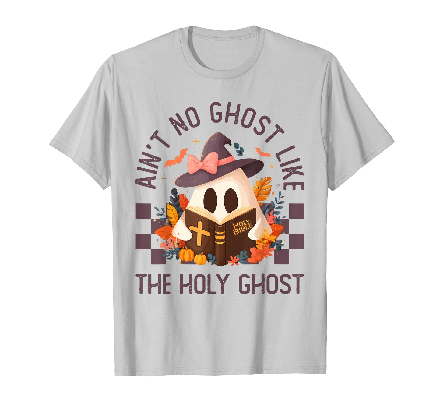 Ain't no Ghost Like The holy Ghost | Halloween | Boo Bible T-Shirt