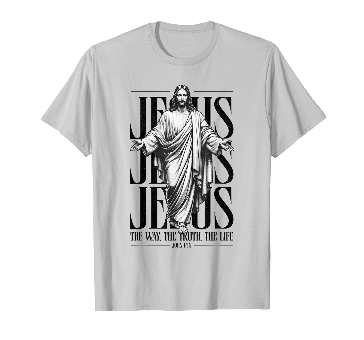 Jesus The Way The Truth The Life John 14:6 Bible Quote Jesus T-Shirt