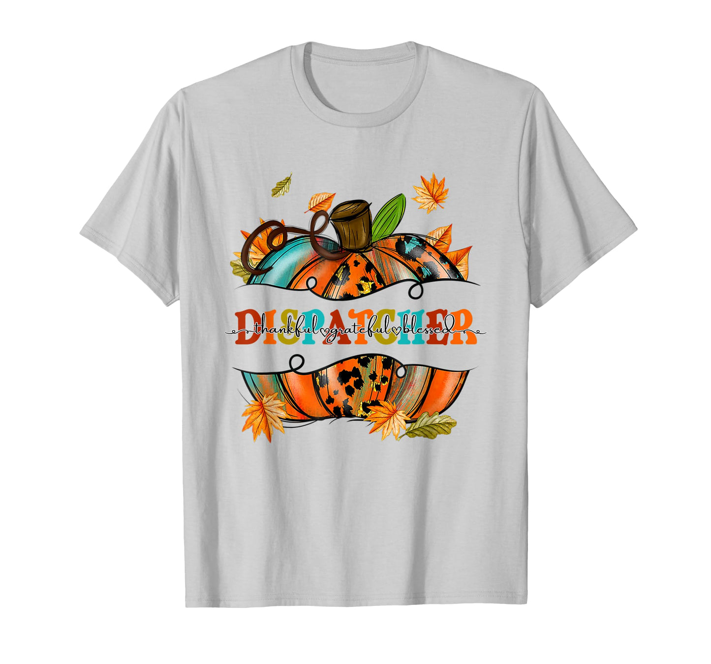 Thankful Grateful Blessed Dispatcher Pumpkin Autumn Fall T-Shirt
