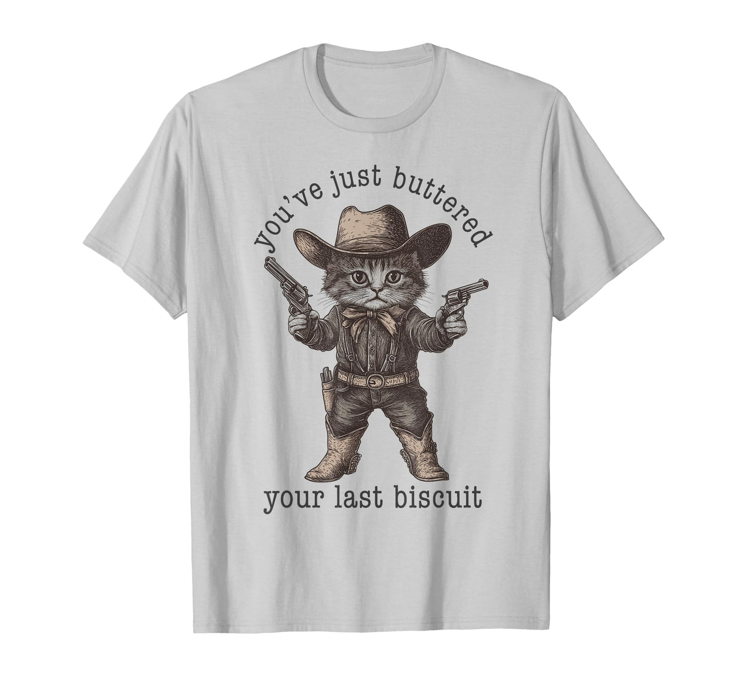 Cat Cowboy You Just Buttered Your Last Biscuit Funny Kitten T-Shirt