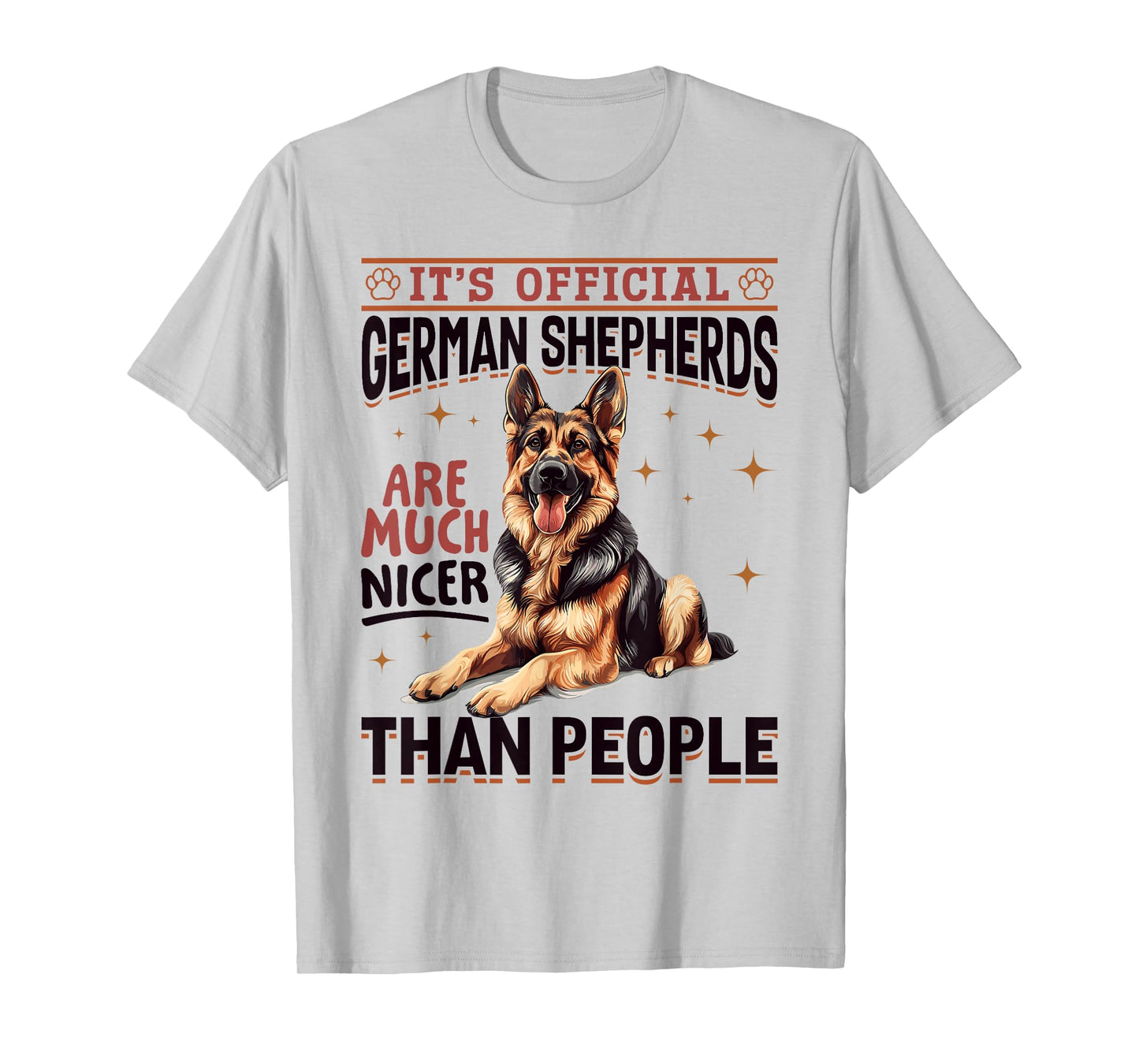 German Shepherd Dog Breed It´s Official German Shepherds are T-Shirt