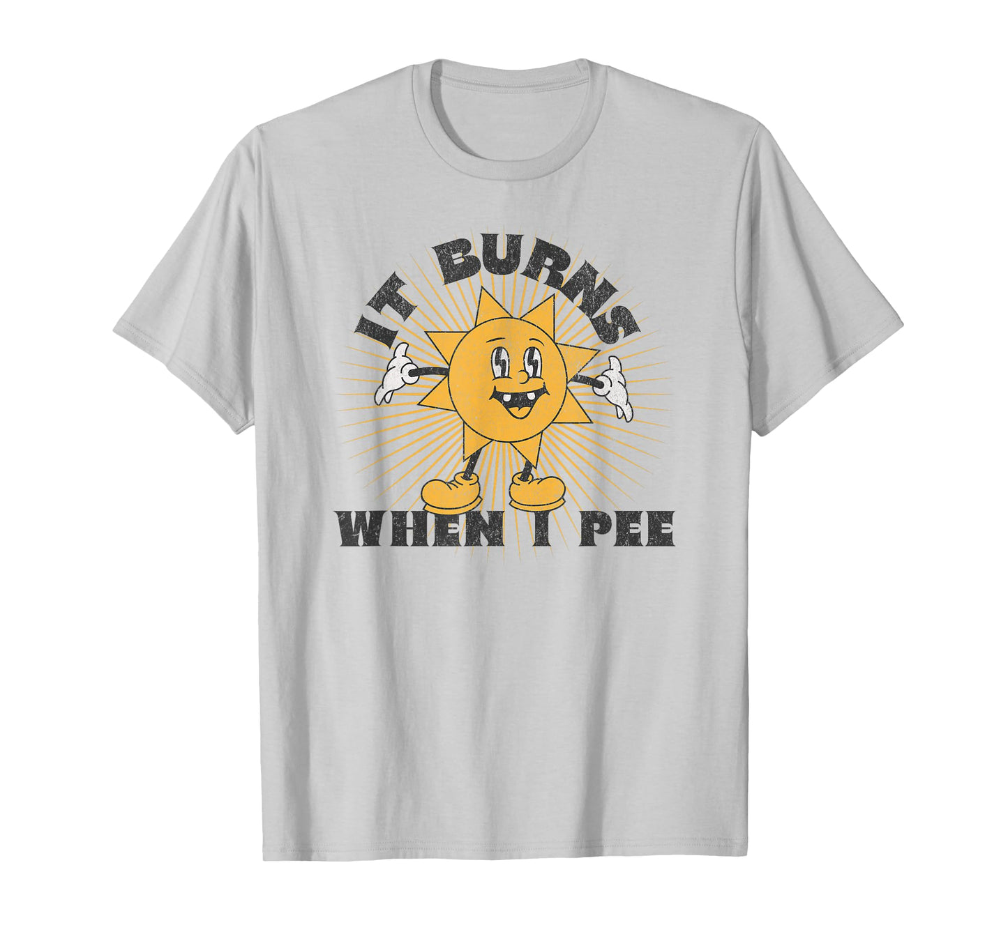 It Burns When I Pee T-Shirt