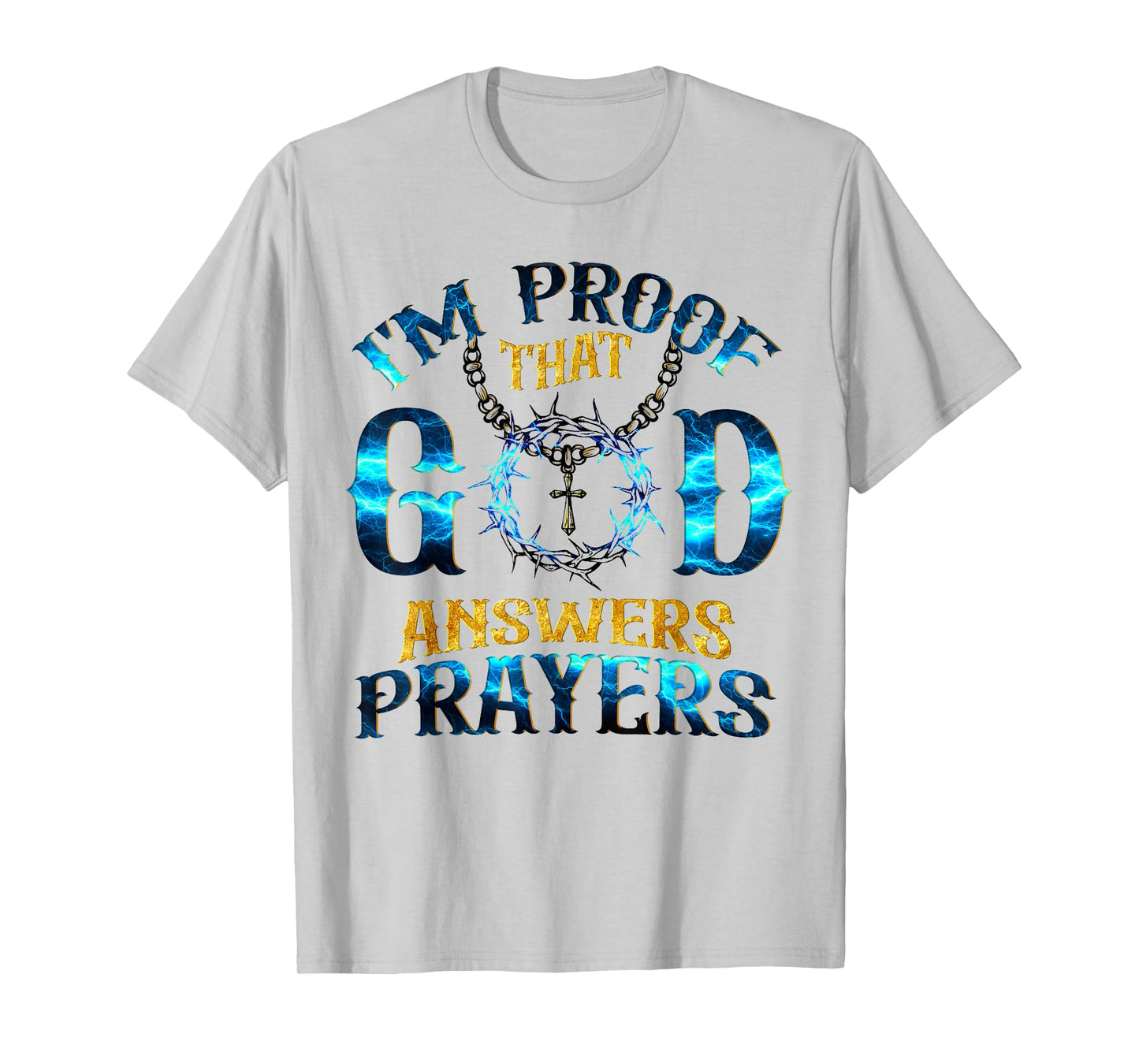 I'm Proof That God Answer Prayers Christian T-Shirt