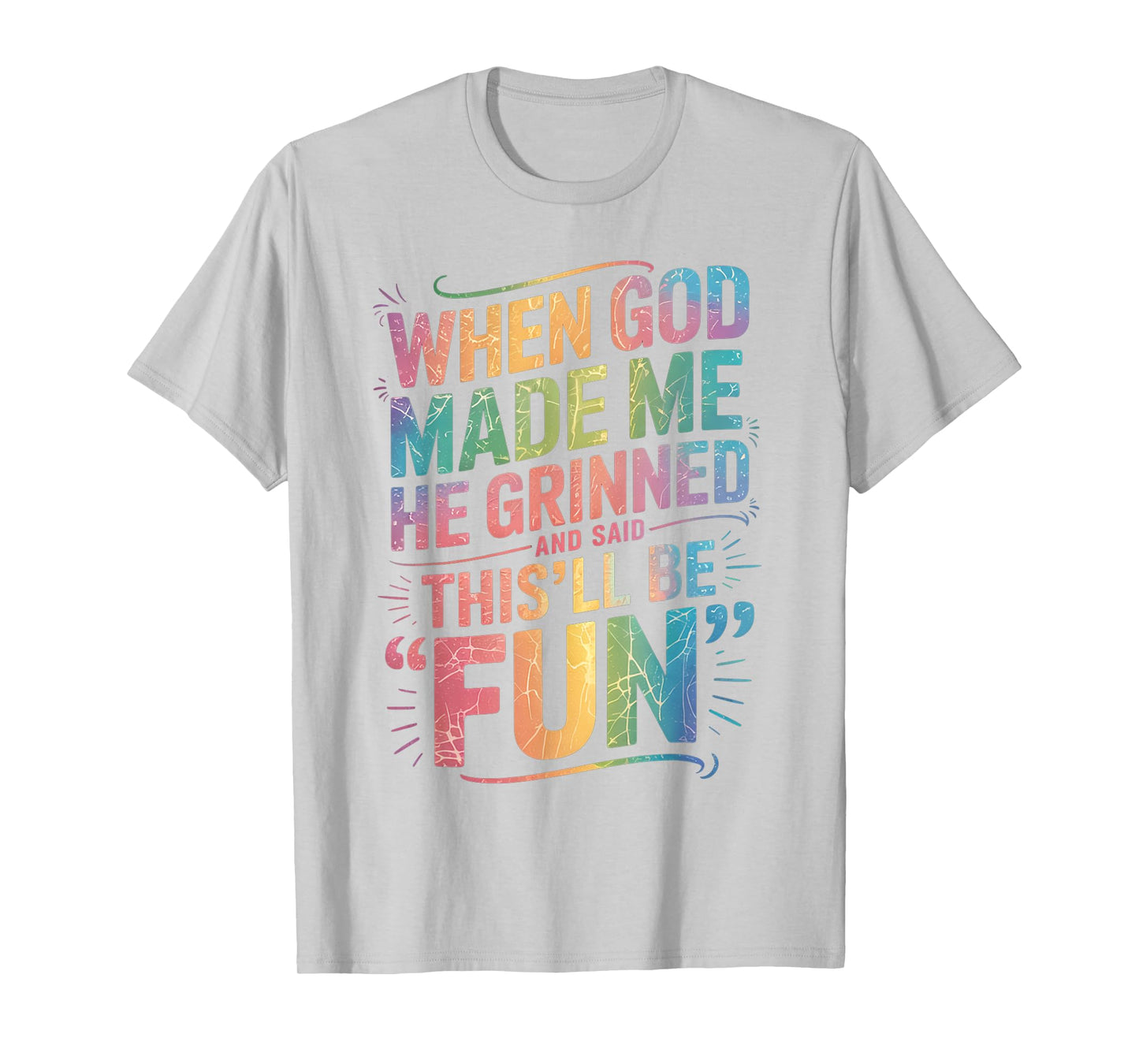 When God Made Me He Said This'll Be Fun for Men Dad, Husband T-Shirt